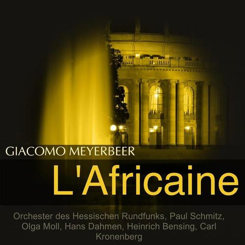 Meyerbeer: L'Africaine