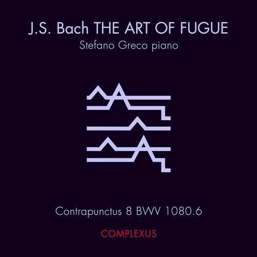 The Art of Fugue, BWV 1080: Contrapunctus 8 (Complexus)