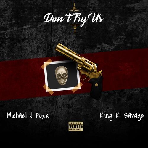 Don't Try Us (feat. King-K Savage) [Explicit]