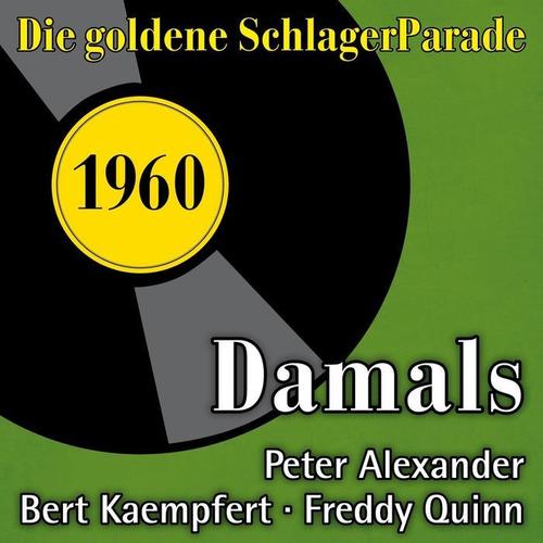 Damals (Die Goldene Schlagerparade 1960)