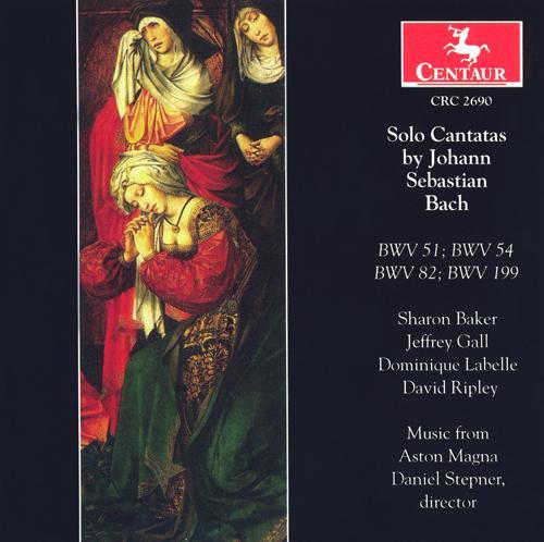 BACH, J.S.: Cantatas - BWV 51, 54, 82, 199 (Baker, Gall, Labelle, Ripley)