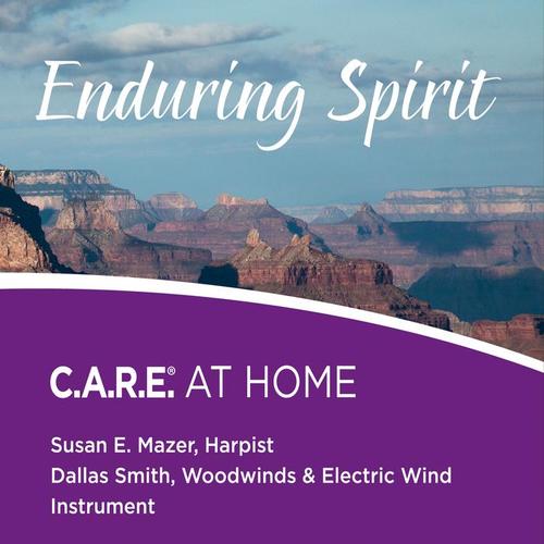 Enduring Spirit: C.A.R.E. At Home