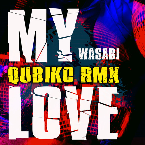 My Love ( Qubiko Rmx )