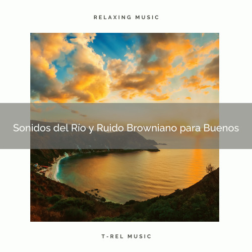 Sonidos del Río y Ruido Browniano para Buenos