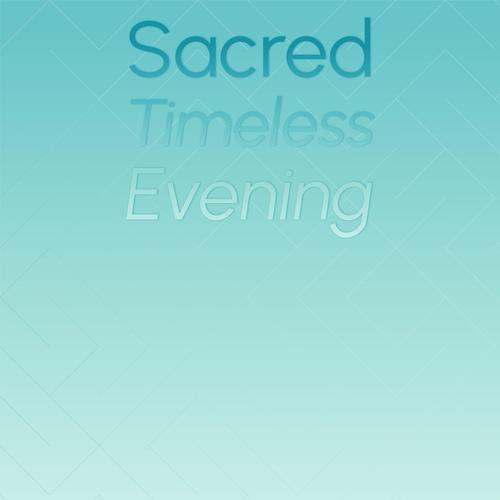 Sacred Timeless Evening