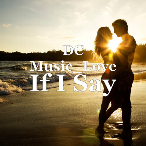 If I Say