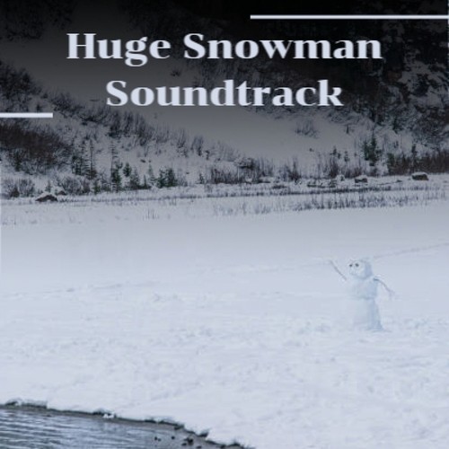 Huge Snowman Soundtrack (Explicit)