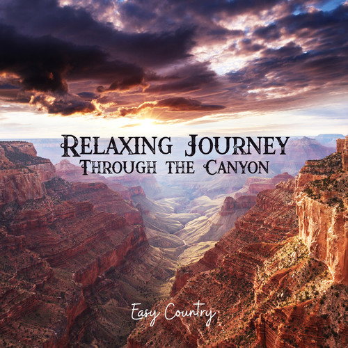 Relaxing Journey Through the Canyon – Easy Country