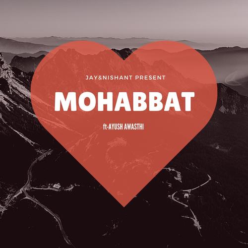 MOHABBAT (feat. Ayush Awasthi)