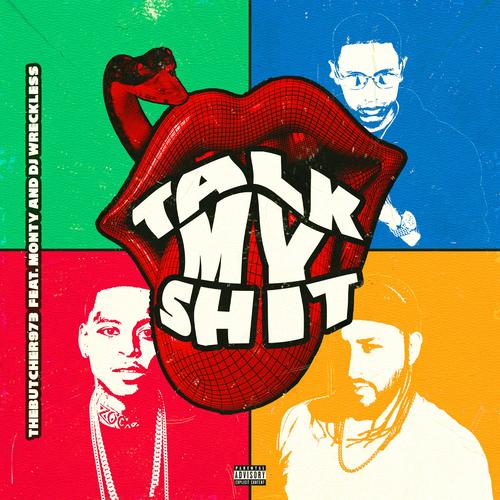 Talk My Shit (feat. Monty & DJ Wreckless) [Explicit]