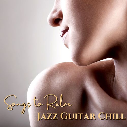 Jazz Guitar Chill: Songs to Relax, Jazz Acoustic Guitar for Relaxation