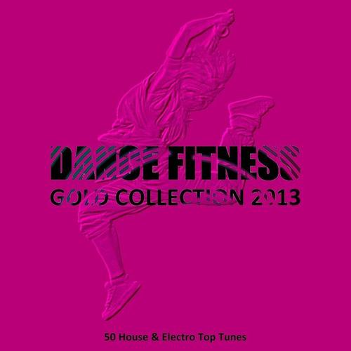 Dance Fitness Gold Collection 2013 (50 House & Electro Top Tunes)