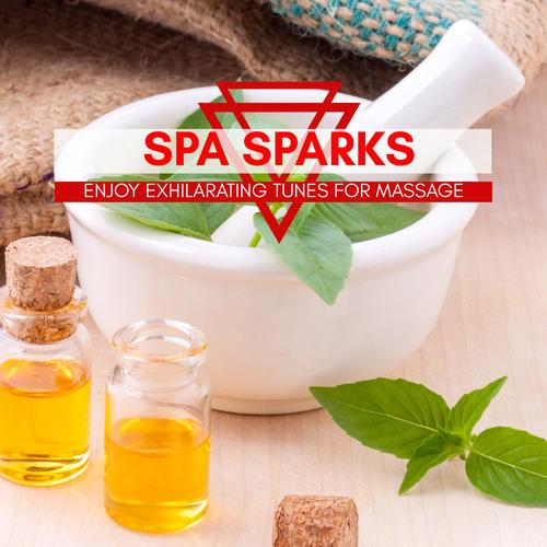 Spa Sparks - Enjoy Exhilarating Tunes For Massage