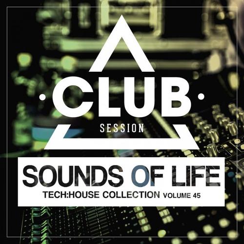 Sounds Of Life - Tech:House Collection, Vol. 45