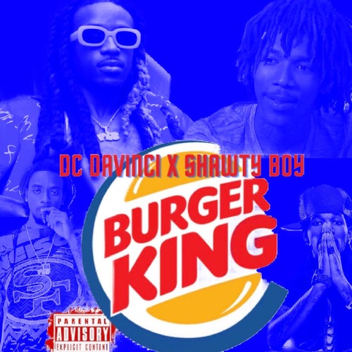 Burger King (feat. Shawty Boy) [Explicit]