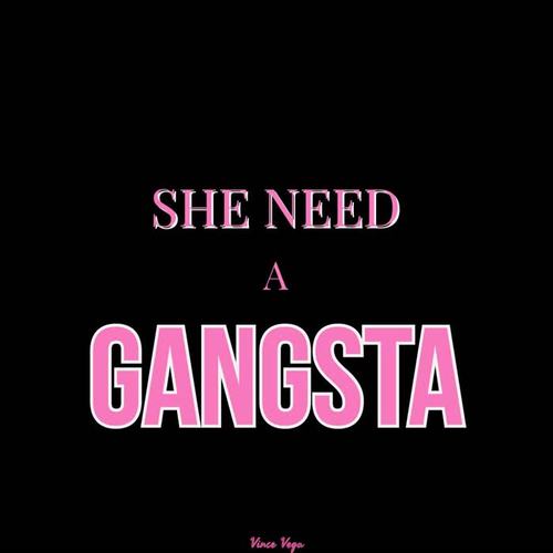 She Need A Gangsta