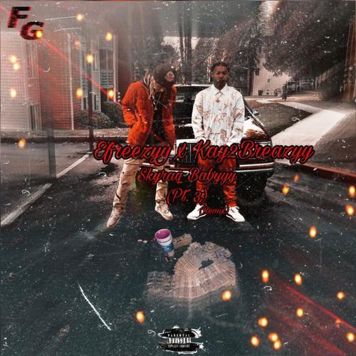 Skyraq Babyyy (remix) [Pt.3] (feat. Kay2Breazyy) [Explicit]