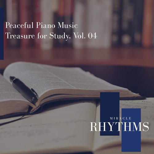 Peaceful Piano Music Treasure for Study, Vol. 04