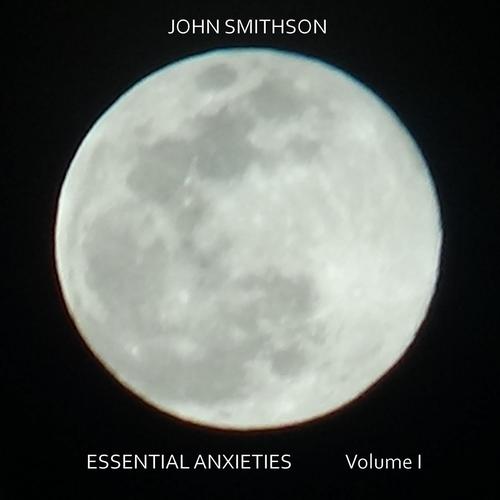 Essential Anxieties (Volume I)