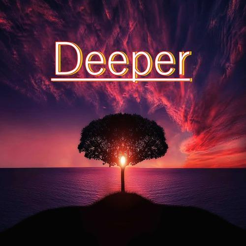 Deeper