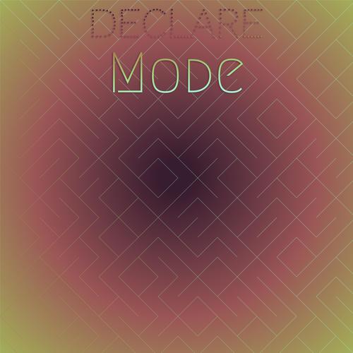 Declare Mode