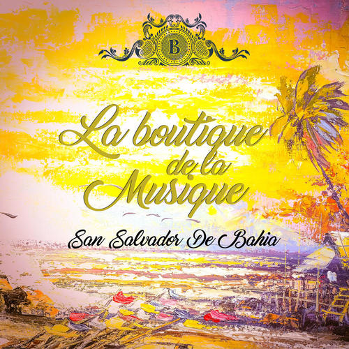 LA BOUTIQUE DE LA MUSIQUE - SAN SALVADOR DE BAHIA (SOLO PER USA)