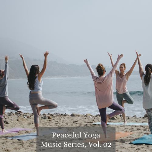 Peaceful Yoga Music Series, Vol. 02