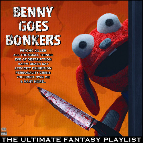 Benny Goes Bonkers The Ultimate Fantasy Playlist