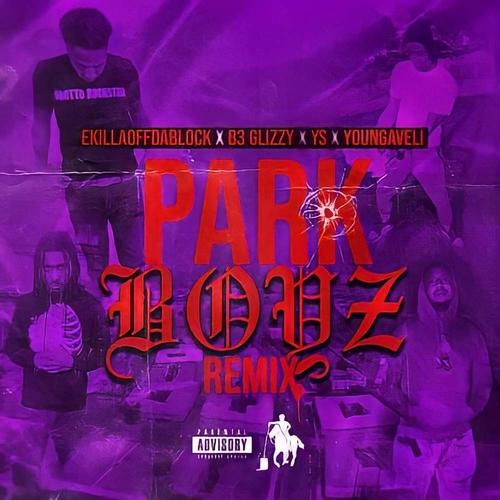 Park Boys (feat. B3 Glizzy, YS & Ekillaofftheblock) [Remix] [Explicit]