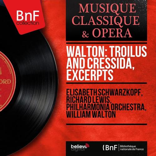 Walton: Troilus and Cressida, Excerpts (Mono Version)