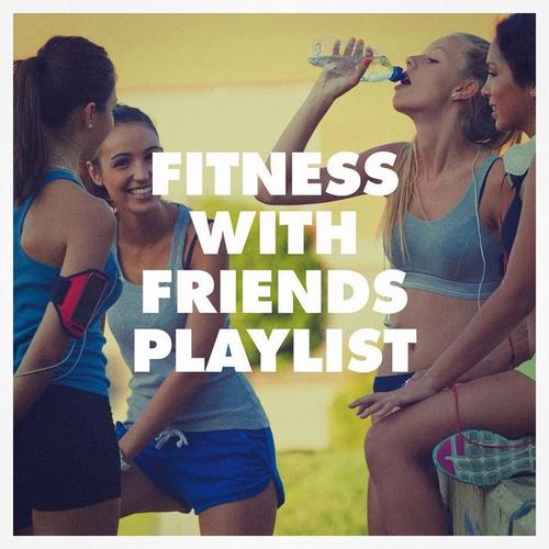 Fitness with Friends Playlist