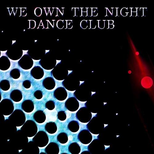 We Own the Night Dance Club (50 Songs the Best of Dance 2015)