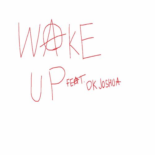 WAKE UP (feat. ok joshua) [Explicit]