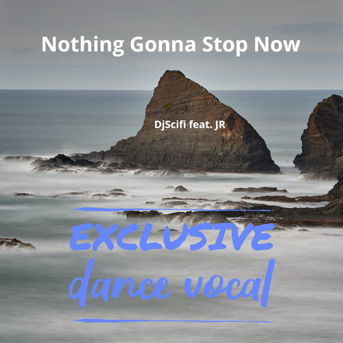 Nothing Gonna Stop Now (Exclusive Dance Vocal)