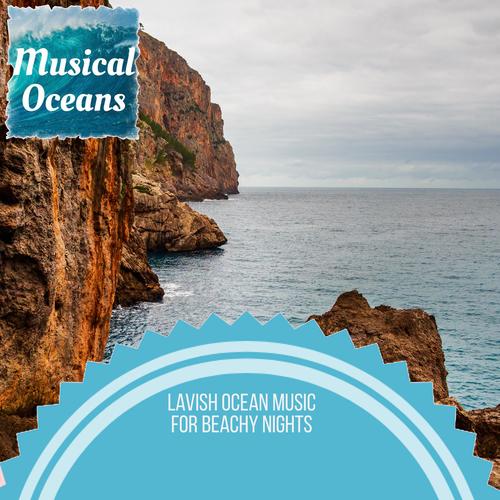 Lavish Ocean Music For Beachy Nights