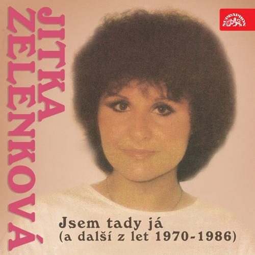 Jsem Tady Já (A Další Z Let 1970-1986)