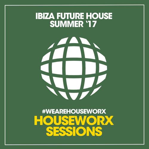 Ibiza Future House (Summer '17)