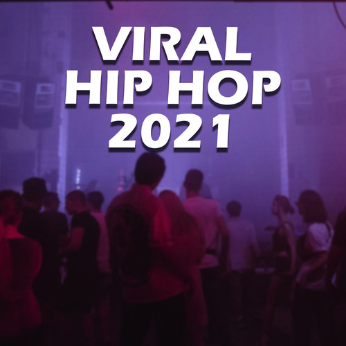 VIRAL HIP HOP 2021 (Explicit)