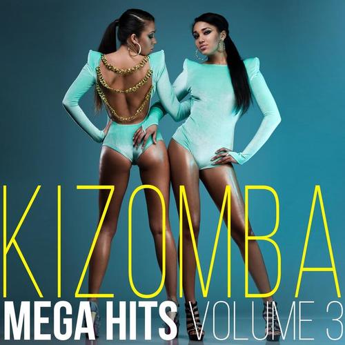 Kizomba Mega Hits, Vol. 3 (Explicit)