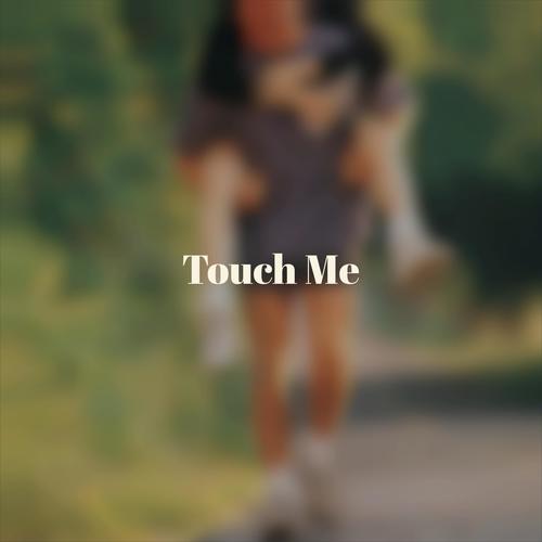 Touch Me