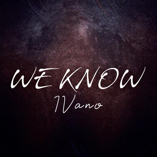 We Know (feat. I-Vano)