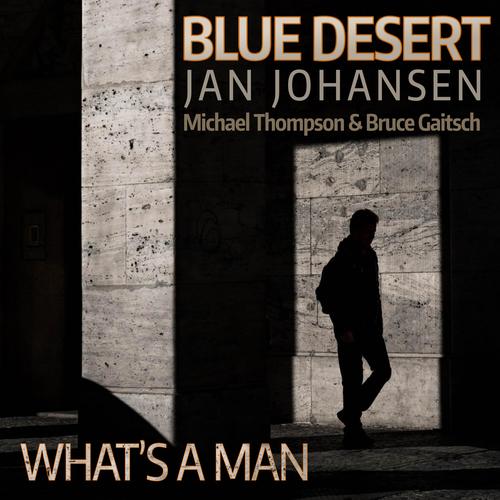 What's a Man (feat. Michael Thompson & Bruce Gaitsch)