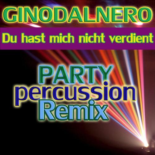 Du hast mich nicht verdient (Party Percussion Remix)