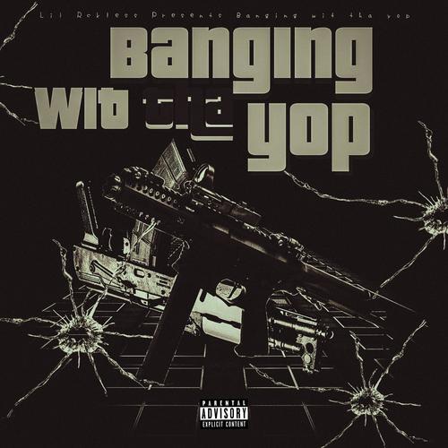 Banging wit tha Yopp (Explicit)