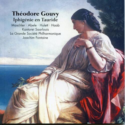 Gouvy: Iphigénie en Tauride, Op. 7