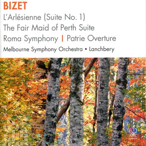 Bizet: L'Arlésienne Suite No. 1, La Jolie Fille de Perth, Roma Symphony, Patrie Overture