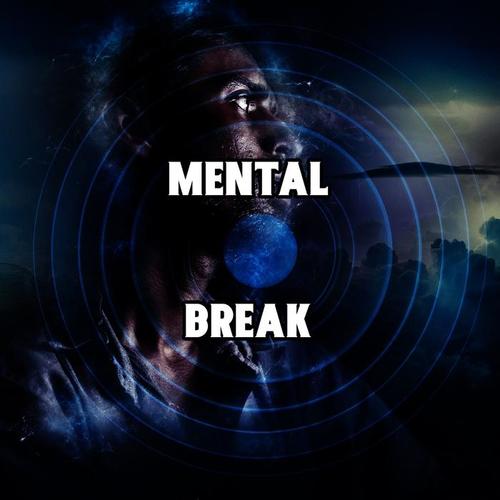 Mental Break