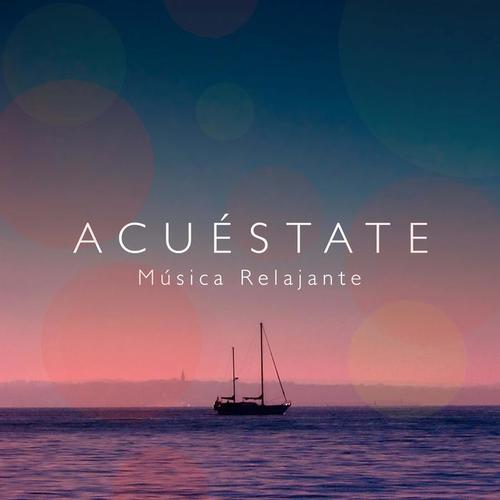 Acuéstate - Música Relajante para Dormir Profundamente