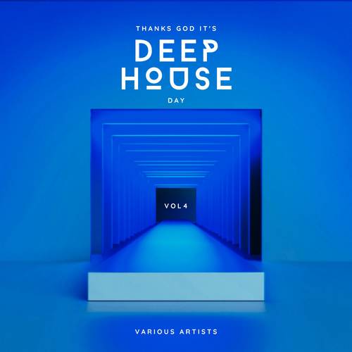 Thanks God it's Deep-House Day, Vol. 4 (Explicit)