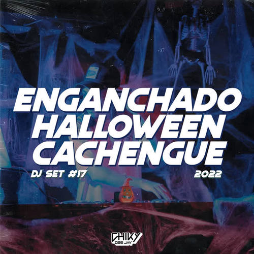 Enganchado Halloween Cachengue 2022 - DJ Set 17 (Remix)